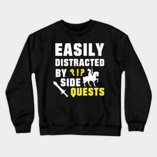 Easily Distracted By Side Quests Procrastination Crewneck Sweatshirt